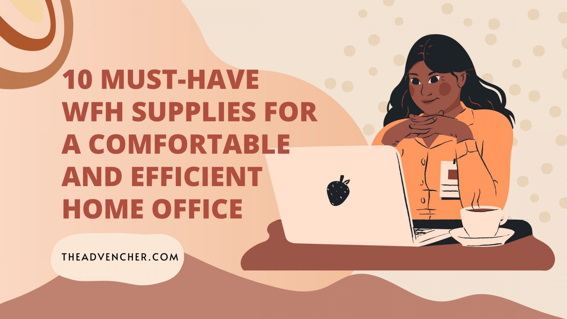 10 MustHave WFH Supplies for You The Advencher Blog
